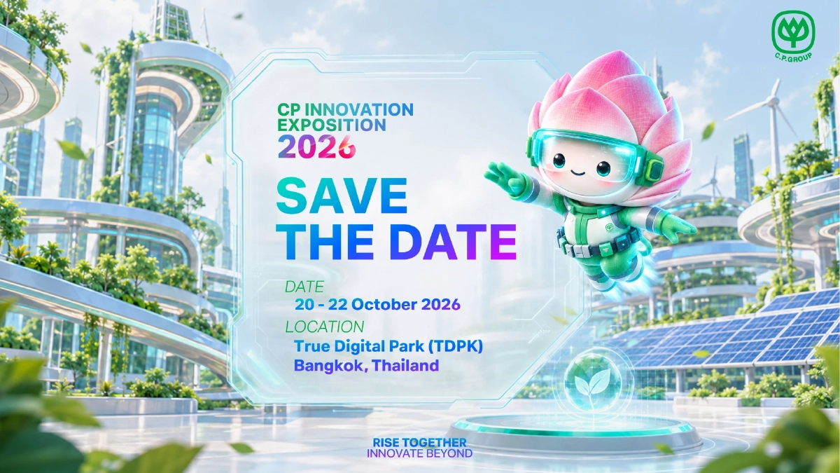 “CP Innovation Exposition 2026”รวมกูรูโลก–เทคโนโลยีล้ำสมัย