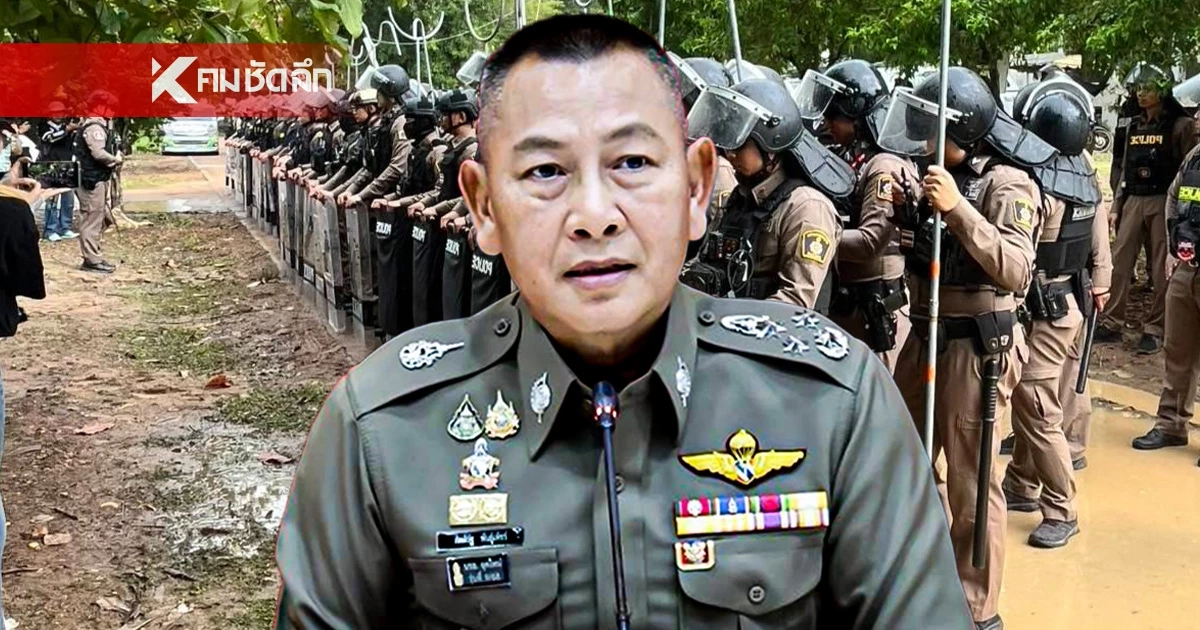 สตช. ยืนยันตำรวจระงับเหตุจลาจลตามหลักสากล กัมพูชารุกล้ำทำลายสิ่งของ